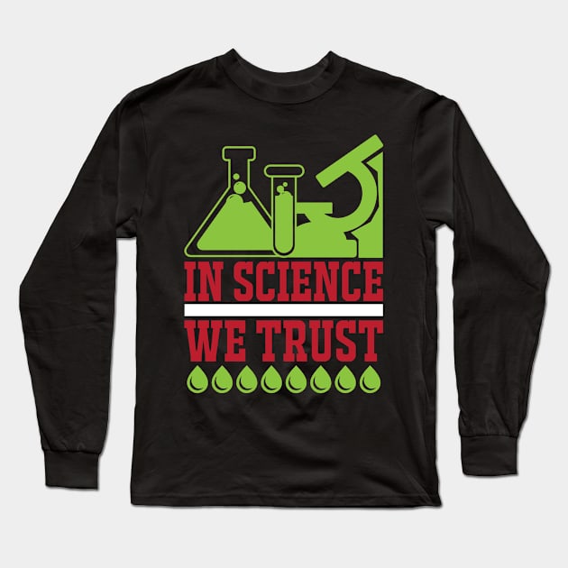 In Science We Trust T Shirt For Women Men Long Sleeve T-Shirt by Xamgi